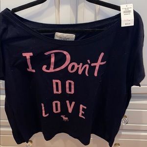 Abercrombie I don’t do Love T shirt